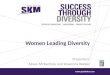 ICWES15 - Women Leading Diversity at SKM. Presented by Ms Alison McKechnie, Sinclair Knight Merz, Australia and Ms Rowenna M Walker, Sinclair Knight Merz, Australia