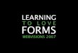 Learning To Love Forms Webvisions 07 21033