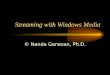 Streaming with Windows Media - 5.ppt
