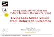 Living Labs Added Value: from Outputs to Outcomes Jesse Marsh