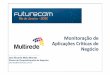 Futurecom 2012-Monitoração de Aplicações Críticas de Negócio