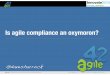 IBM Innovate2014 - Is Agile Compliance an Oxymoron?