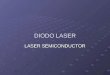 DIODO LASER LASER SEMICONDUCTOR. El primer diodo Laser operacional consisti³ en un solo cristal de arseniuro de galio (GaAs), impurificado para formar
