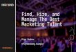 How to: Find, Hire, and Manage Inbound Marketers