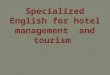 Specialized english for hotel management  and tourism (2)