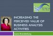 Increasing the Perceived Value of Business Analysis Activities (Mar 2012, Laura Brandenberg))