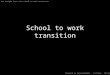 School to work transition   phase 1 - fin