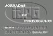 JORNADAS DE DE PERFORACION PERFORACIONJORNADAS DE DE PERFORACION PERFORACION Comahue Noviembre 2006