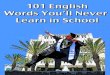 101 ENGLISH WORDS YOU'LL NEVER LEARN IN SCHOOL