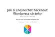 Jak si (ne)nechat hacknout Wordpress stránky - How to have unhackable WordPress site