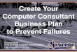 Create Your Computer Consultant Business Plan to Prevent Failures (Slides)
