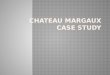 Chateau Margaux case study