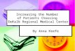 Increasing the Number of Patients Choosing