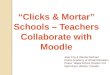 Clicks & Mortar Schools – Teachers Collaborate With Moodle