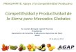 Competitividad y Productividad de la Sierra para Mercados Globales Sr. Carlos Enrique Camet Piccone Presidente Asociación de Gremios Productores Agrarios