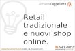 Retail tradizionale e nuovi shop online