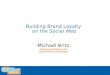 Building Brand Loyalty on the Social Web