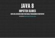Java 8 Hipster slides
