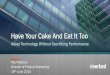 Have your cake and eat it too: adopting technologies without sacrificing - Paul Wallace, Riverbed Technology