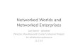 Networked worlds and networked enterprises