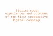 Mr Gianluca Salvatori: Stories.coop: experiences and outcomes of the first cooperative digital campaign