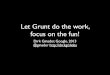 Let Grunt do the work, focus on the fun! [Open Web Camp 2013]