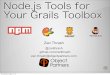 Node Tools For Your Grails Toolbox - Gr8Conf 2013