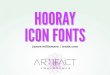 Hooray Icon Fonts! Artifact Conference