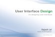 User Interface Design @iRajLal