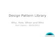 Design Pattern Library - Why, How, When, and Who?