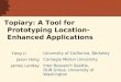 Topiary: A Tool for Prototyping Location-Enhanced Applications, at UIST 2004