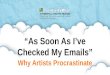 “As Soon As I’ve Checked My Emails”- Why Artists Procrastinate