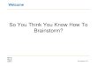So You Think You Know How to Brainstorm?  - Alison Duffy & Sue Whittle, Perspectiv
