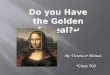 Golden Ratio, Do you have the golden appeal?