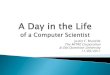 Day in the Life of a Computer Scientist