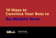 10 Ways to Convince Your Boss to Go Mobile Now!