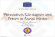 Persuasion, Contagion and Ethics in Social Media - EU Counsil - Club of Venice - Mischa Coster
