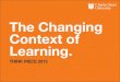 The Changing Context of Learning