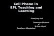 Cell Phone Usage in EFL Teaching and Learning