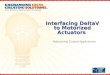 Interfacing delta v to motorized actuators addressing control applications