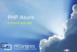 Php Azure, A bright new day! - PFCongres 2013