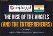 The Rise of the Angels (and the Entrepreneurs) - Bangalore - Dec 2012