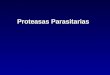 Proteasas Parasitarias. Proteasas Definición Se trata de enzimas capaces de hidrolizar los enlaces peptídicos (subclase E.C 3.4) Proteólisis limitada: