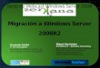 Serie de Webcast Windows Server 2008 R2 Migración a Windows Server 2008R2 Miguel Hernández Pre-Venta IT – Zerkana Consulting MVP / MCTS Windows Server