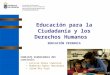 Comisión elaboradora del currículo: Leticia Pérez Codorniú Humberto Ramos Hernández Jaime Mir Payá Educación para la Ciudadanía y los Derechos Humanos