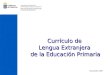 Currículo de Lengua Extranjera de la Educación Primaria Noviembre 2007
