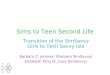 Tech Savvy Girls from Sims to Teen Second Life