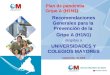 Plan de pandemia Gripe A (H1N1) Septiembre de 2009 Recomendaciones Generales para la Prevención de la Gripe A (H1N1) dirigidas a UNIVERSIDADES Y COLEGIOS