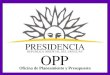 21/05/20081 PRESIDENCIA OPP Oficina de Planeamiento y Presupuesto REPUBLICA ORIENTAL DEL URUGUAY