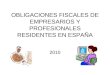 OBLIGACIONES FISCALES DE EMPRESARIOS Y PROFESIONALES RESIDENTES EN ESPAÑA 2010